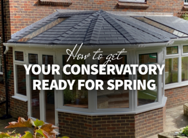 How to Get Your Conservatory Ready For Spring