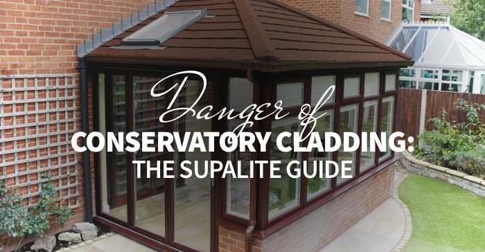 Dangers of Conservatory Cladding: The SupaLite Guide