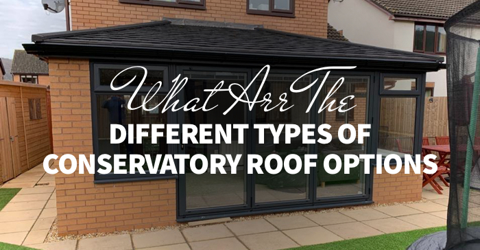 What are the different types of conservatory roof options