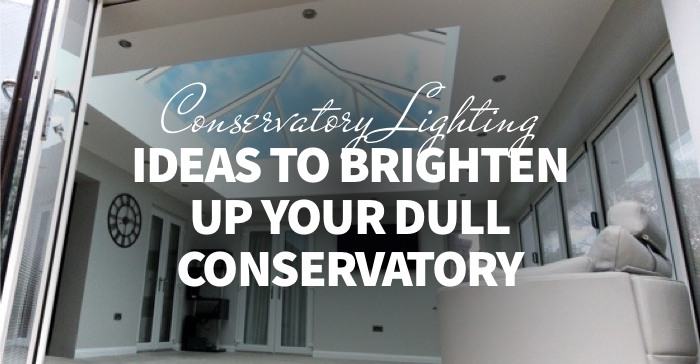 Conservatory Lighting Ideas to Brighten Up Your Dull Conservatory